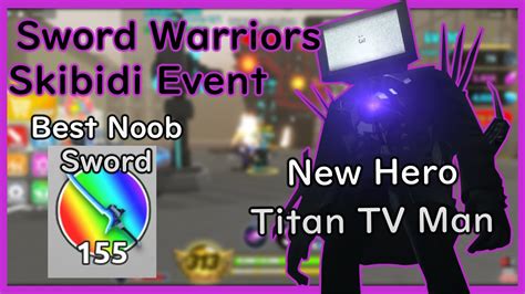 SWORD WARRIORS New Skibidi Toilet Event New Hero Titan TV Man