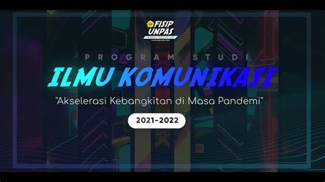 PKKMB FISIP UNPAS 2021 PRODI ILMU KOMUNIKASI YouTube