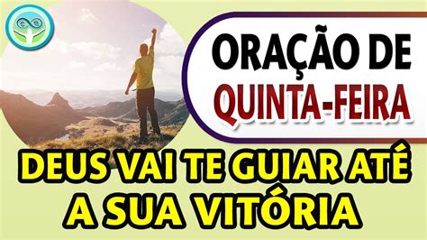 ORAÇÃO DE QUINTA FEIRA DEUS VAI TE GUIAR ATÉ A SUA VITÓRIA PODE