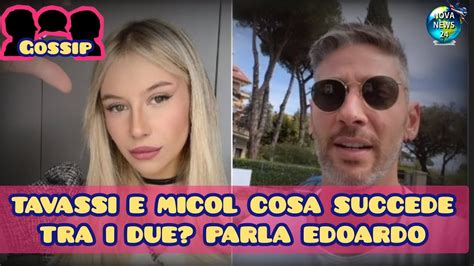 Gfvip Tavassi E Micol Incorvaia Cosa Succede Tra I Due Parla Edoardo