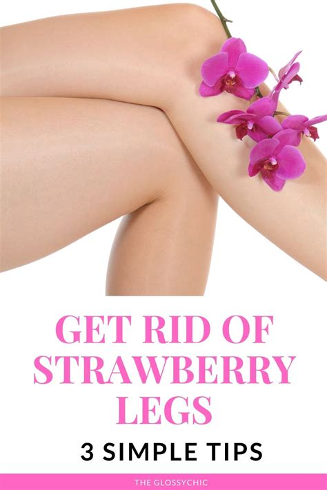 8 Natural Ways To Get Rid Of Strawberry Legs The Glossychic