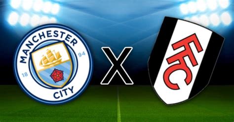 Manchester City X Fulham No Campeonato Inglês Onde Assistir Ao Vivo