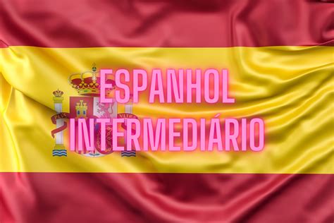 Curso Grátis de Espanhol Intermediário Certificado Intitula Cursos