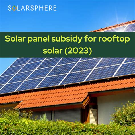 Solar Panel Subsidy For Rooftop Solar In 2023 Solarsphere