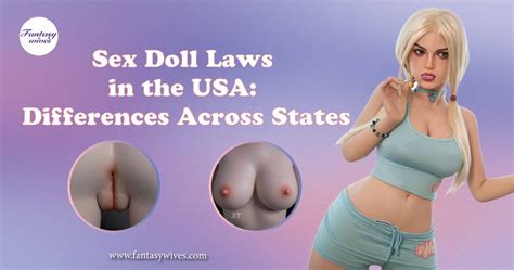 Sex Doll Laws In The USA Differences Across States FantasyWives Official Best Sex Dolls