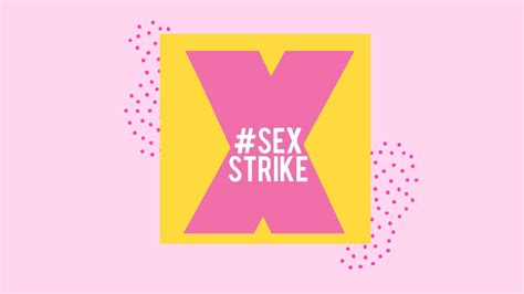 What Is A Sex Strike And Why Its So Controversial •