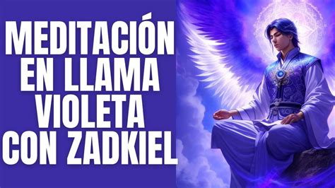 MEDITACIÓN GUIADA con ARCANGEL ZADKIEL con LLAMA VIOLETA