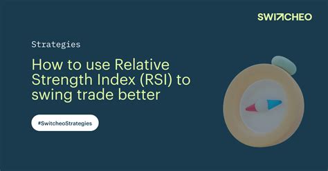 How To Use Relative Strength Index Rsi To Swing Trade Better