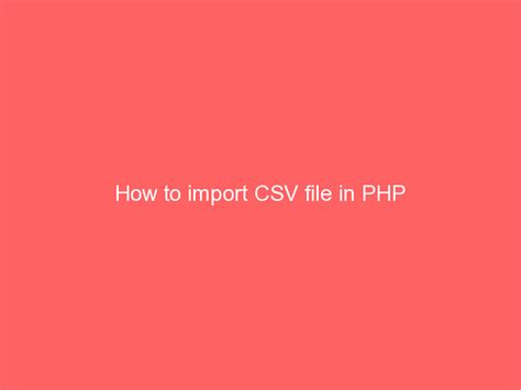 How To Import Csv File In Php Codehunger Blog