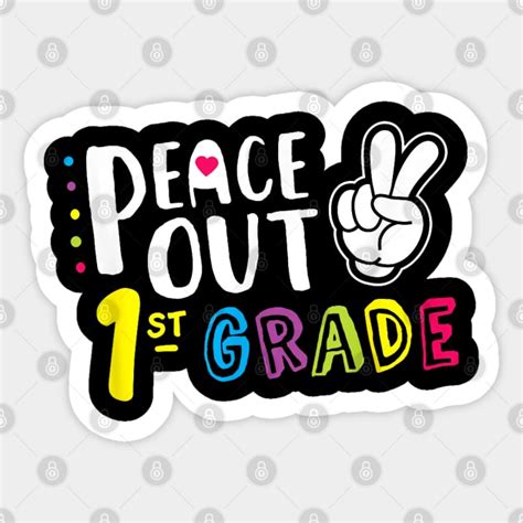 Peace Out First Grade 1st Grade Graduation Peace Out First Grade 1st