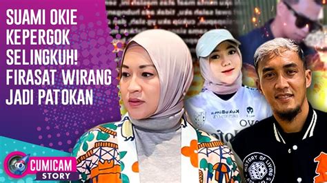 Firasat Wirang Tahun Lalu Soal Perselingkuhan Suami Okie Agustina