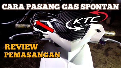 Cara Mudah Pasang Gas Spontan Kabel Ktc Ori Apa Copy Tapi Enak