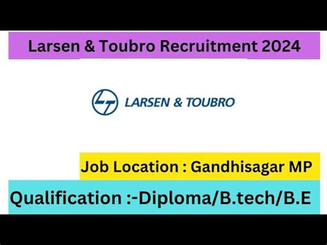 Larsen Toubro Recruitment 2024 QA QC Engineers Diploma BE B Tech