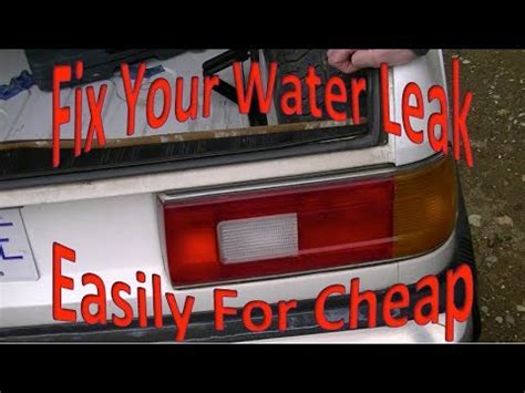 How To Fix The Most Common Water Leak In The Trunk Or Back Of Your Car