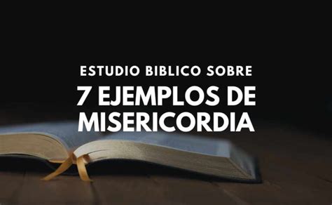 7 Ejemplos De Misericordia En La Biblia