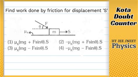 Find Work Done By Friction For Displacement S YouTube