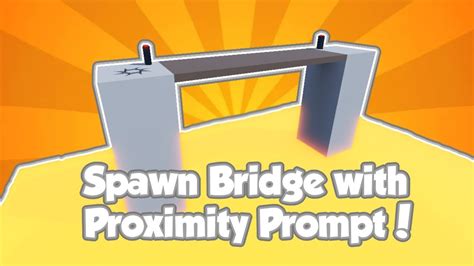 How To Spawn A Bridge Using Proximity Prompt In Roblox Studio Youtube