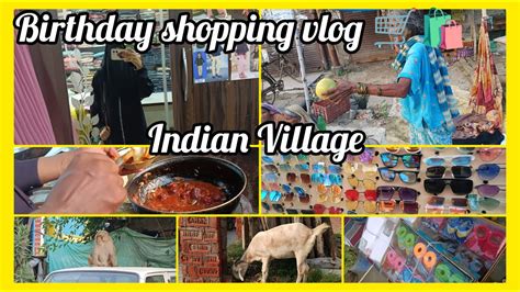 ZAIRA S BIRTHDAY Shopping Vlog Indian Village Shopping Zeenat