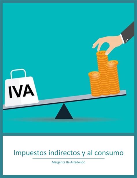 Entregable Impuestos Indirectos Impuestos Indirectos Y Al Consumo