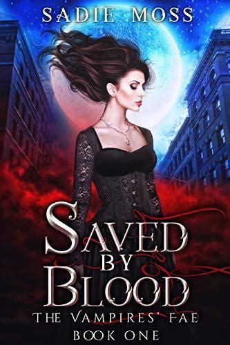 Saved By Blood Chapter Summary | Sadie Moss