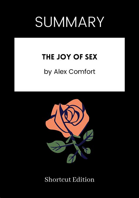 SUMMARY The Joy Of Sex By Alex Comfort By Shortcut Edition Goodreads