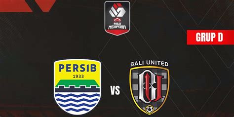 Link Live Streaming Piala Menpora Persib Bandung Vs Bali United Di