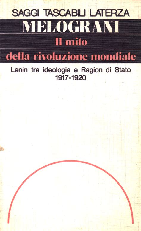 Il Mito Della Rivoluzione Mondiale Lenin Tra Ideologia E Ragion Di