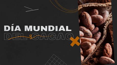 De Julio D A Mundial Del Cacao Revista Marketing