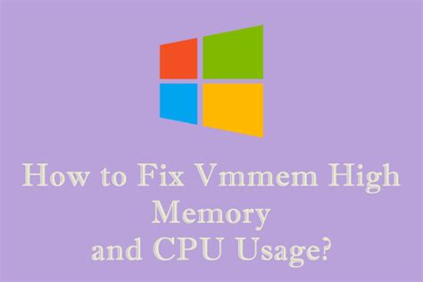 Solutions To Vmmem High Memory And Cpu Usage Windows Minitool