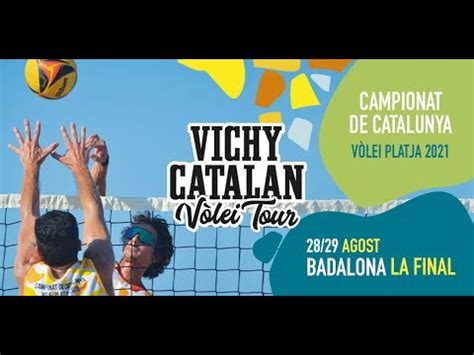 Vichy Catalan Volei Tour Final Badalona Dissabte Youtube