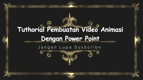 Cara Memuat Video Animasi Dengan Power Point Youtube