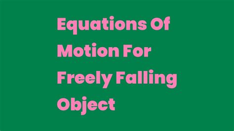 Equations Of Motion For Freely Falling Object Write A Topic