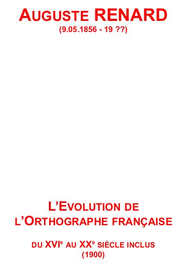 Bienvenue chez Sab Auguste Renard L évolution de l Orthographe