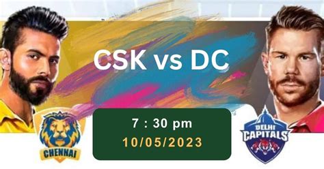 Csk Vs Dc Dream Prediction Ipl Fantasy Cricket Tips Playing Xi