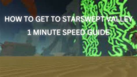 1 MINUTE SPEED GUIDE - HOW TO GET TO STARSWEPT VALLEY | DEEPWOKEN VERSE ...