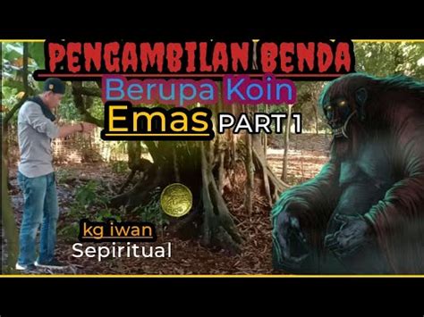 PENARIKAN BENDA PUSAKA BERUPA KOIN EMAS PART 1 YouTube