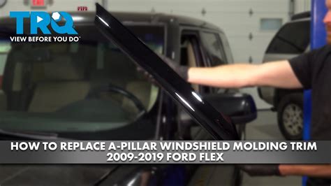 How To Replace A Pillar Windshield Molding Trim 2009 2019 Ford Flex