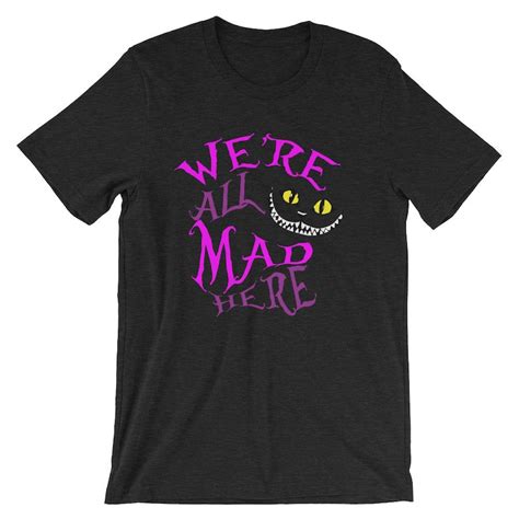 Alice In Wonderland Shirt We Re All Mad Here Unisex Etsy