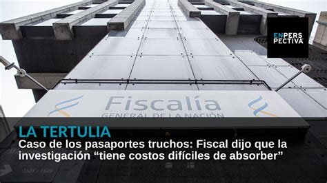 Caso pasaportes truchos Fiscal dijo que la investigación tiene costos