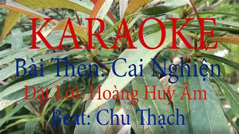 Karaoke hát then Bài Then Cai Nghiện Tone Nữ Beat Chu Thạch YouTube