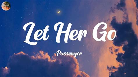 Let Her Go Passenger Lyric Video Youtube