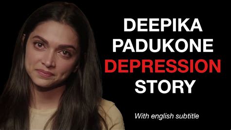 The Untold Story Of How Deepika Padukone Overcome Depression Youtube