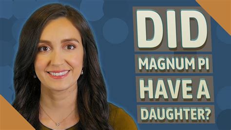 Did Magnum Pi Have A Daughter Youtube