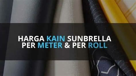 Harga Kain Sunbrella Per Meter Terbaru Samudera Canopy