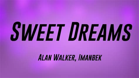 Sweet Dreams Alan Walker Imanbek Lyrics Video Youtube