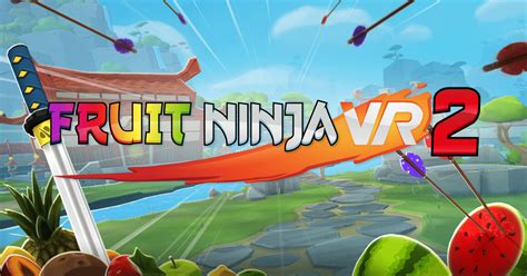 Fruit Ninja Vr 2 Sets Dec 3 Early Access Release For Pc Vr Quest App