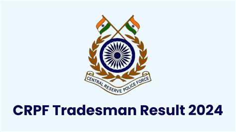 Latest Government Job Information Crpf Tradesman Result Out