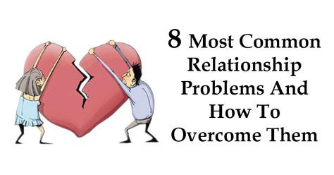 8 Most Common Relationship Problems And How To Overcome Them - The ...