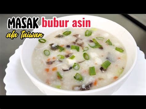 Cara Masak Bubur Asin Bubur Nasi Ala Taiwan YouTube