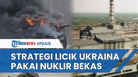 Strategi LICIK TERBARU Ukraina Disebut Akan Ledakkan Nuklir Di Kharkov